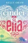 Kelly Oram - Cinder & Ella. Ediz. italiana