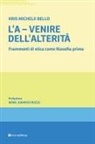 Kris Michele Bello - L' A-venire. Frammenti di etica come filosofia prima