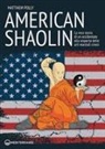 Matthew Polly - American Shaolin. La vera storia di un occidentale alla scoperta delle arti marziali cinesi