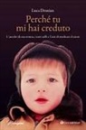 Luca Drusian - Perché tu mi hai creduto. L'ascolto di una nonna, i suoi caffè e l'arte di medicare il cuore