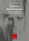 Maria Laura Cinquegrana - Il prezzo del patriarcato. Mercificazione dei corpi e disturbi post-traumatici