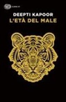 Deepti Kapoor - L' età del male