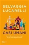 Selvaggia Lucarelli - Casi umani. Uomini che servivano a dimenticare, ma che hanno peggiorato le cose