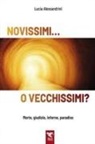 Lucia Alessandrini - Novissimi... o vecchissimi? Morte, giudizio, inferno, paradiso