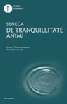 Lucio Anneo Seneca - De tranquillitate animi. Testo latino a fronte