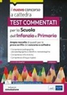 Valeria Crisafulli - Test commentati per la scuola dell'infanzia e primaria 2023-2024. Ampia raccolta di quesiti per la prova scritta del concorso a cattedra
