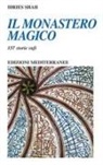 Idries Shah - Il monastero magico. 157 storie sufi