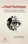 Massimo Amabili, Alessandro Di Domenico - La flash technique. Rendere più accessibili e rielaborare le memorie traumatiche più travolgenti