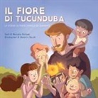 Marcella Giuliani, Beatrice Sacchi - Il fiore di Tucunduba. La storia di padre Daniele da Samarate