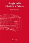 Pietro Casetta - I luoghi della Giustizia a Padova