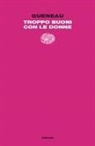 Raymond Queneau - Troppo buoni con le donne