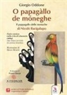 Giorgio Oddone, Mauro Moretti - O papagàllo de móneghe di Nicolò Bacigalupo-Il pappagallo delle monache di Nicolò Bacigalupo. Testo comico sulla vita di clausura (1884). Ediz. italiana e genovese