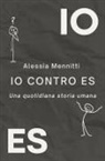 Alessia Mennitti - IO contro ES. Una quotidiana storia umana