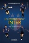Andrea Ramazzotti - Le leggende dell'Inter. Gli immortali della storia nerazzurra