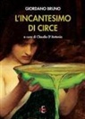 Giordano Bruno, Claudio D'Antonio - L' incantesimo di Circe