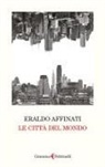 Eraldo Affinati - Le città del mondo