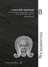 Antonio Sorella - I segreti della 'Mandragola'. Con il testo della princeps della commedia e a fronte quello del ms. Redi 129