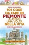 Sarah Scaparone, Francesco Cattani - 101 cose da fare in Piemonte almeno una volta nella vita
