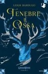 Leigh Bardugo - Tenebre e ossa. GrishaVerse