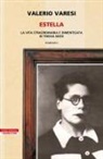 Valerio Varesi - Estella. La vita straordinaria e dimenticata di Teresa Noce