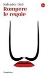Salvador Dalì - Rompere le regole