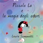 Laura Simonetti - Piccola La e la magia degli odori