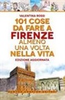 Valentina Rossi, Thomas Bires - 101 cose da fare a Firenze almeno una volta nella vita