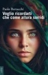 Paolo Bertacchi - Voglio ricordarti che come allora sorridi