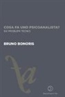 Bruno Bonoris - Cosa fa uno psicoanalista? Sui problemi tecnici