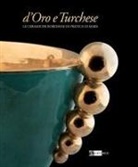 Daria Borghese - D'oro e turchese. Le ceramiche Borghese di Pratica di Mare