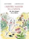 Caroline Allan, Karo Pauwels, Alex Vizorek, Karo Pauwels - L' incredibile avventura della supposta che voleva sfuggire al suo destino