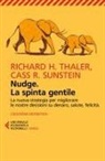 Cass R. Sunstein, Richard H. Thaler - Nudge. La spinta gentile. La nuova strategia per migliorare le nostre decisioni su denaro, salute, felicità