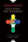 J. Daniel Gunther - Iniziazione nell'eone del bambino. Il viaggio interiore