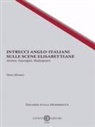 Silvia Silvestri - Intrecci anglo-italiani sulle scene elisabettiane. Ariosto, Gascoigne, Shakespeare