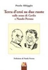 Paolo Ghiggio - Terra d'eroi su due ruote. Sulle orme di Carlin e Nando Perona