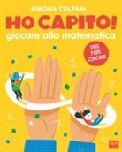 Simona Elena Colpani - Ho capito! Giocare alla matematica