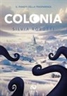 Silvia Robutti - Colonia. Il pianeta della Trasparenza
