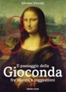 Silvano Vinceti - Il paesaggio della Gioconda fra misteri e suggestioni