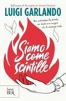 Luigi Garlando - Siamo come scintille