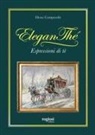 Elena Campanile - Eleganthé. Espressioni di tè