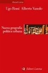 Ugo Rossi, Alberto Vanolo - Nuova geografia politica urbana