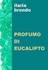 Brondo Ilaria - Profumo di eucalipto