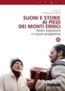 Giuseppina Colicci - Suoni e storie ai piedi dei Monti Ernici. Radici espressive e nuove proposte