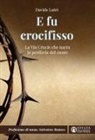 Davide Lutri - E fu crocifisso. La via crucis che narra le periferie del cuore