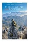 Paolo 'Gibba' Campanardi - Montagne (im)possibili. Dieci cime che mi hanno cambiato la vita