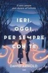David Arnold - Ieri, oggi, per sempre con te