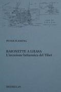 Peter Fleming - Baionette a Lhasa. L'invasione britannica del Tibet
