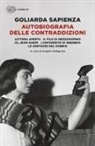Goliarda Sapienza, Angelo Pellegrino - Autobiografia delle contraddizioni: Lettera aperta-Il filo di mezzogiorno-Io, Jean Gabin-L'università di Rebibbia-Le certezze del dubbio