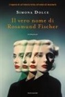 Simona Dolce - Il vero nome di Rosamund Fischer