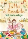 Erika Scotton - Tutto è possibile - Sab Kuch Milega. Viaggio culinario e sensoriale in India
